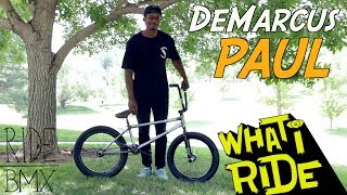 DEMARCUS PAUL - WHAT I RIDE (BMX BIKE CHECK)