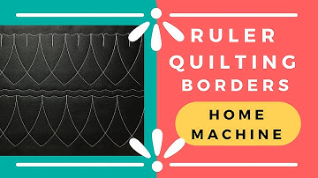 RULER QUILTING Border DESIGNS on a HOME MACHINE