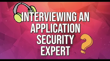 Cybersecurity | Interviewing An Application Security Architect with TEN+ YEARS of Experience!