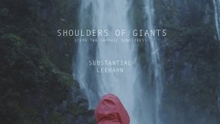 Video thumbnail of "Leehahn - Shoulders of Giants (ft. Substantial, Steph the Sapphic Songstress)"