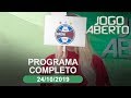 Jogo Aberto - 24/10/2019 - Programa completo