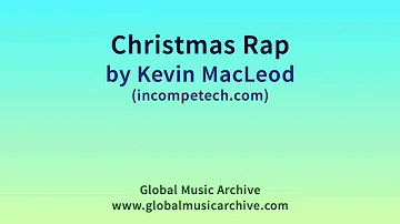 Christmas Rap by Kevin MacLeod 2 HOURS