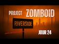 PROJECT ZOMBOID 🧟 #24 — Retour à Riverside...! (Build 42 FR)