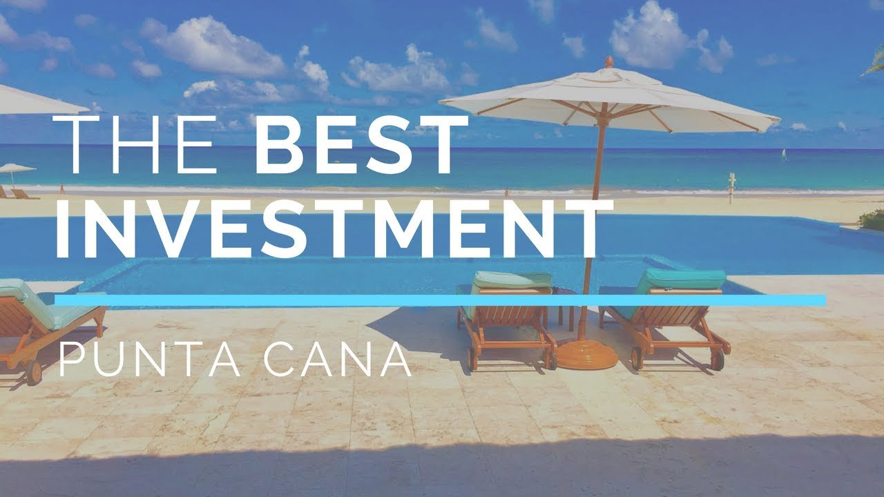 The best investment in the caribbean! PUNTA CANA YouTube