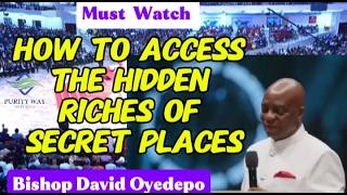 How to access the hidden riches of secret places Bishop David Oyedepo