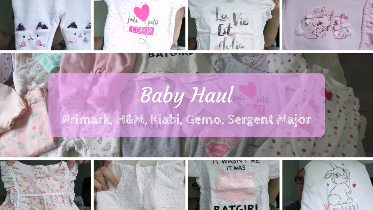 Haul Vetements Bebe Primark H M Kiabi Gemo Sergent Major Youtube