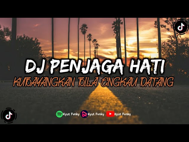 DJ PENJAGA HATI VIRAL TIKTOK KANE DJ ARIF DU ( BOOTLEG ) 2023 class=