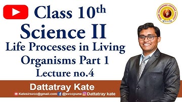 Class 10th  Science 2  Life Processes in living organisms part 1  Lecture no 4  Kate Sir