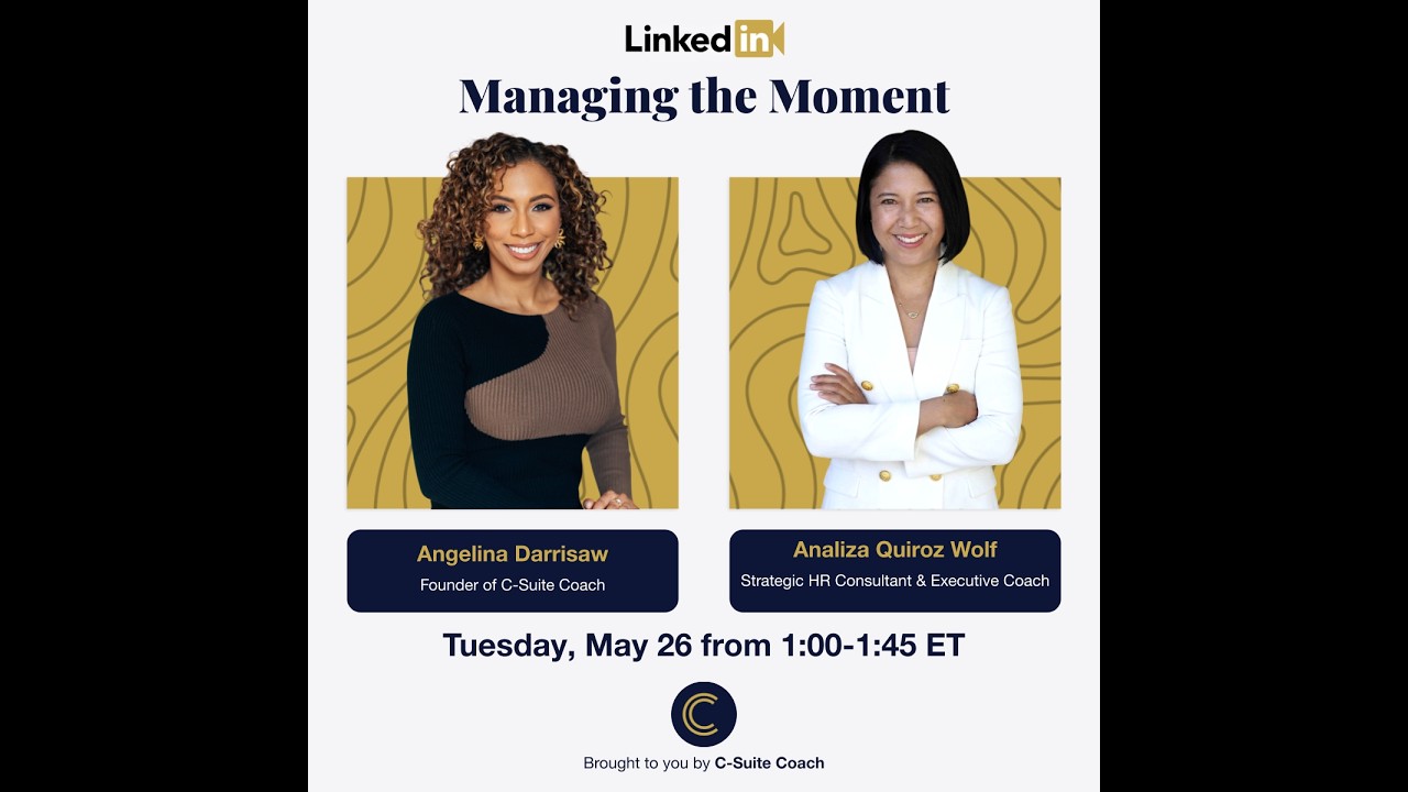 C-Suite Coach LinkedIn Live - Managing the Moment - YouTube
