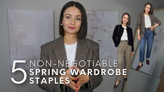 5 NONNEGOTIABLE SPRING WARDROBE STAPLES | FOCUS ON THESE ITEMS IF YOU DON'T KNOW WHERE TO START