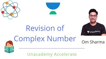 Revision on Complex Number for JEE 2020 Mains by Om Sharma | Mathematics | Unacademy - Accelerate
