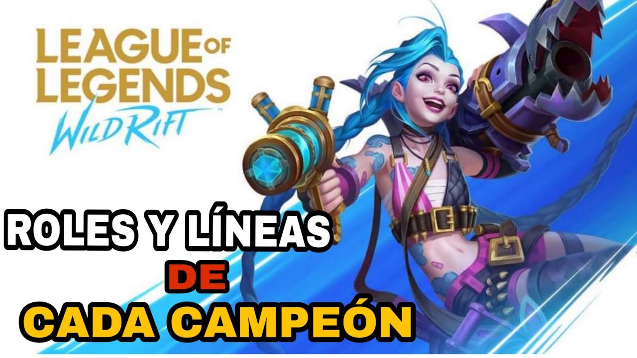 ROLES Y LINEAS de cada CAMPEÓN en Wild Rift - GUÍA para Principentes en ...