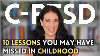 CPTSD Survivors: 10 Important Messages You May Have Missed In Childhood