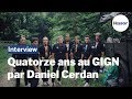 Quatorze ans au gign  daniel cerdan raconte