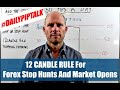 12 CANDLE RULE For Forex Stop Hunts And Market Opens