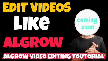 How to edit youtube video like algrow @algrow @critik @mrlogic