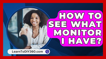 How To See What Monitor I Have? - LearnToDIY360.com