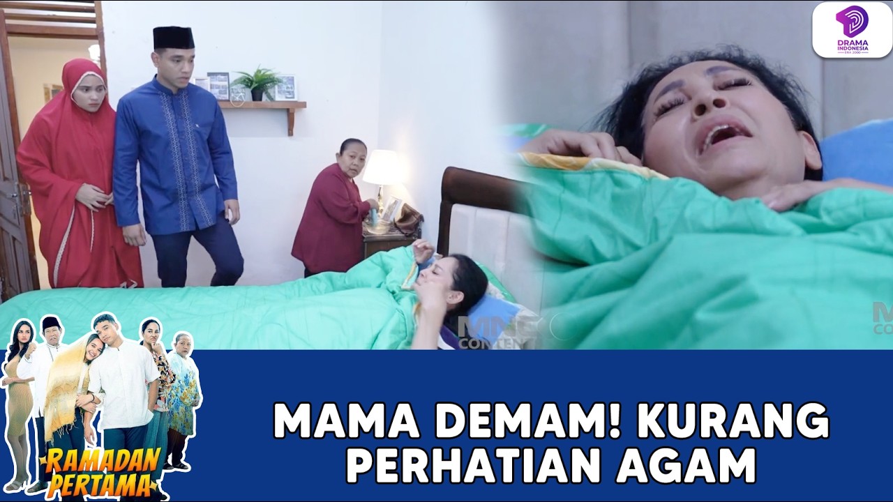 MAMA JATUH DEMAM! DIDUGA KURANG PERHATIAN DARI AGAM | RAMADAN PERTAMA | EPS.19 (1/2)