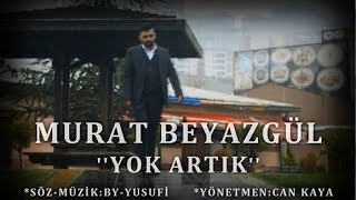 Murat Beyazgül YOK ARTIK  2017 Resimi