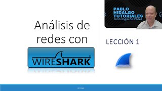 Analisis de Redes con Wireshark | Leccion 1