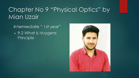 Inter part 1 Physics CH 9 "Physical Optics" topic 9.2 what is Huygens principle an imp SQ