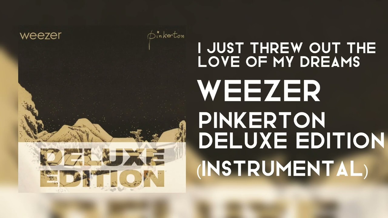 Weezer - I Just Threw Out the Love of My Dreams (Instrumental)