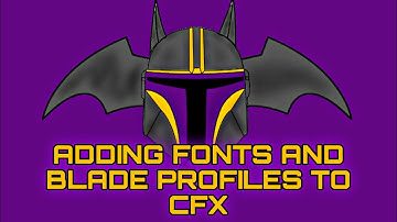 Adding fonts and blade profiles to a CFX lightsaber