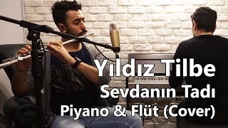 Sevdanın Tadı - Yıldız Tilbe | Piyano - Yan Flüt Solo (Cover) Resimi