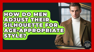 How Do Men Adjust Their Silhouette For Age-appropriate Style? - The Sharp Dressed Gent