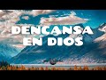 🌅🙌🏽 Instrumental Cristiana / Descansa En Dios / En Su Presencia🙌🏽🌅