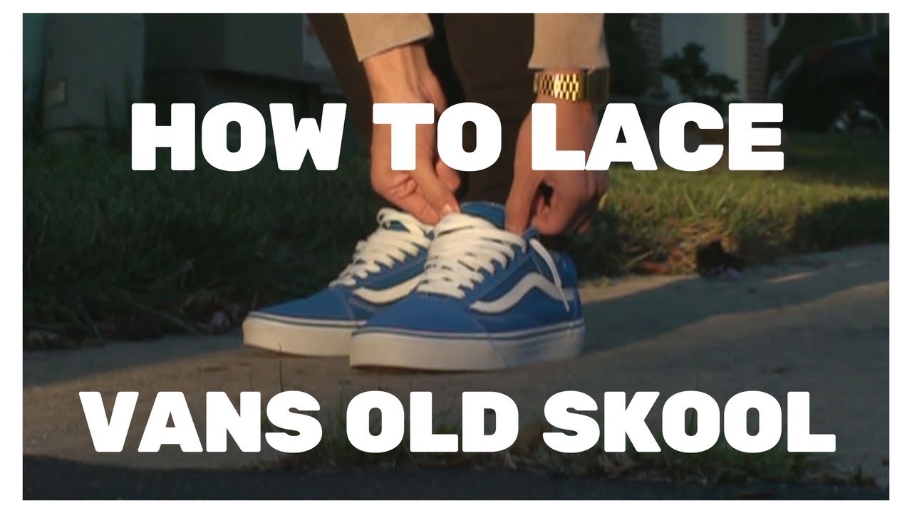HOW TO LACE VANS OLD SKOOL (BEST WAY 