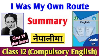 I Was My Own Route Summary in Nepali | Class 12 Compulsory English Summary in Nepali | New Course