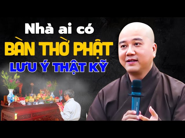 Nhà Ai Có THỜ PHẬT Và ÔNG BÀ Lưu Ý Kỹ Việc Này..  (Cực Hay) | Thầy Pháp Hoà class=