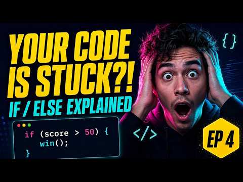 Your Code Is Stuck? You Need if/else (JavaScript EP 4)