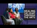 Healing the Heart Through the Arts