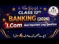 Class 12th - I.Com Banking 2026 - Most Important Long Questions - Punjab Board