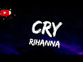 RIhanna : Cry (Lyrics)