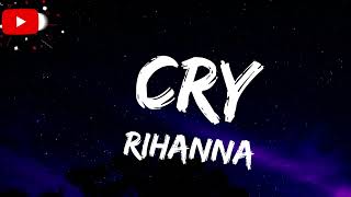 RIhanna : Cry (Lyrics) Resimi