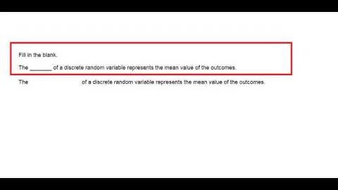 The _______ of a discrete random variable represents the mean value