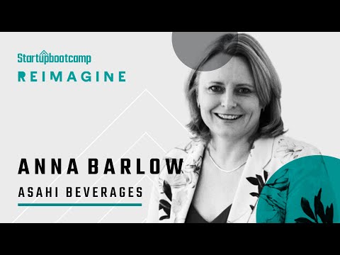 Reimagine: Corporate Innovation Series with Anna Barlow (Asahi Beverages)