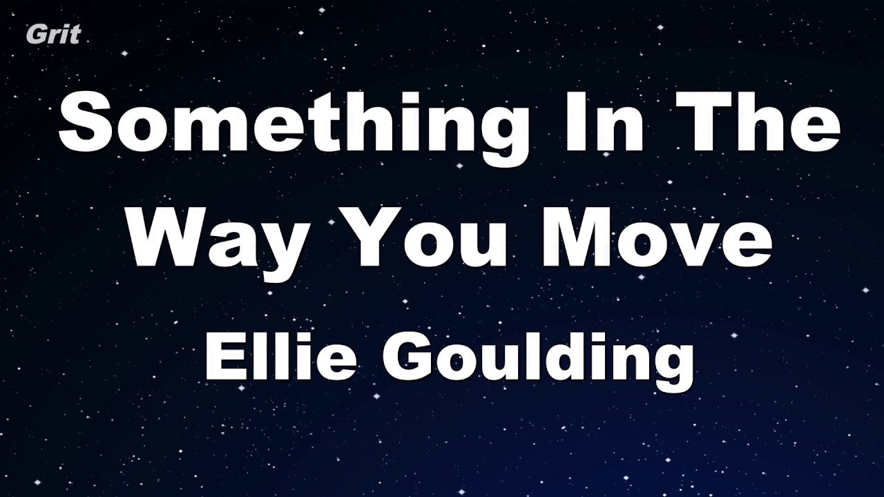 Something In The Way You Move - Ellie Goulding Karaoke 【No Guide Melody ...
