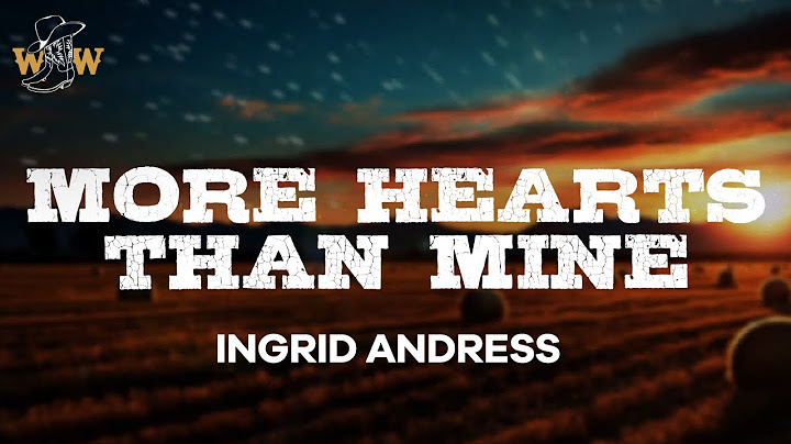 Ingrid Andress - More Hearts Than Mine (Lyrics)