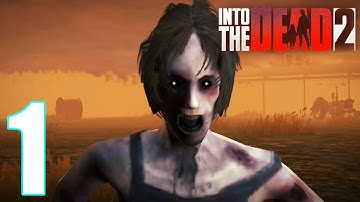 Into the Dead 2: Zombie Survival - Part 1 | Mission 1-3 | Android Game