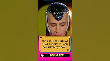 Top 5 bài hát khó hát nhất thế giới #casi #baihat #thegioi #top10bxh