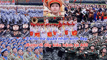 9 khối nữ quân nhân xinh đẹp sải bước đầy kiêu hãnh tại Diễu binh A80