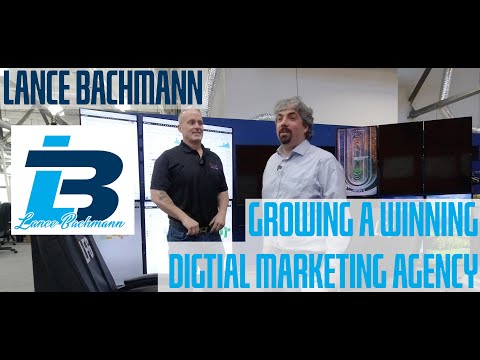 Lance Bachmann On Growing A Winning Digital Marketing Agency