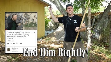 "End Him Rightly" - A bizarre tactic in medieval combat fully Tested Reply to Skallagrim