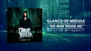 Glance of Medusa - The War Inside Me (Official Audio)