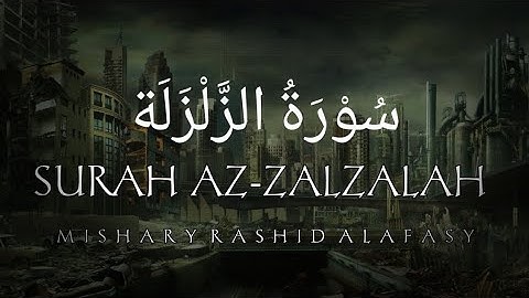 Surah Az-Zalzalah (The Earthquake) | Mishary Rashid Alafasy | | مشاري راشد العفاسي سورة الزلزلة