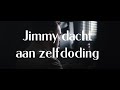 Jimmy dacht aan zelfdoding en zocht contact met 113